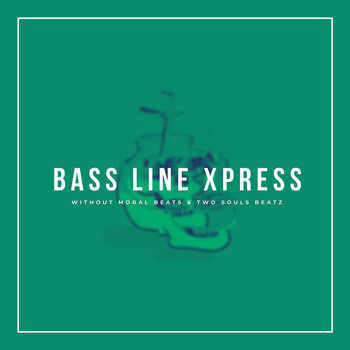 Without Moral Beats - Bass Line Xpress