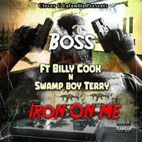 Boss - Iron On Me (feat. Billy Cook & Swamp Boy Terry) (Explicit)