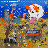 General Elektriks - Party Like a Human