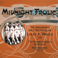 Paragon Ragtime Orchestra - Midnight Frolic – The BroadwayTheater Music of Louis A. Hirsch