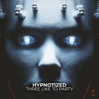 THREE LIKE TO PARTY - Hypnotized