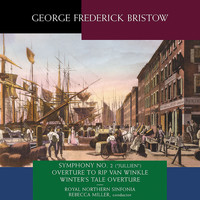 Royal Northern Sinfonia - George Frederick Bristow: Orchestral Works