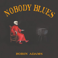 Robin Adams - Nobody Blues