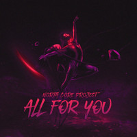 North Core Project - All for You