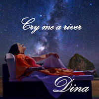 Dina - Cry Me a River