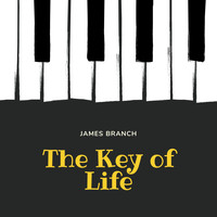 James Branch - The Key of Life