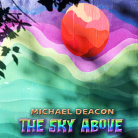 Michael Deacon - The Sky Above