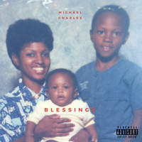 Michael Charles - Blessings (Explicit)