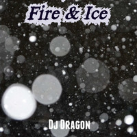 Dj Dragon - Fire & Ice