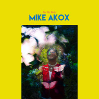 Mike Akox - For My Baby