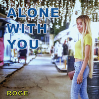 Roge - Alone with You