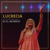 Lucrecia - Es El Moment