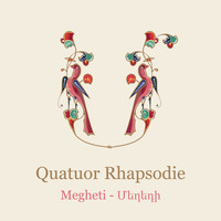 Quatuor Rhapsodie - Megheti