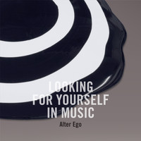 Alter Ego - Looking for yourself in Music