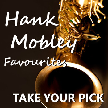 Hank Mobley - Take Your Pick Hank Mobley Favourites