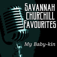 Savannah Churchill - My Baby-kin Savannah Churchill Favourites