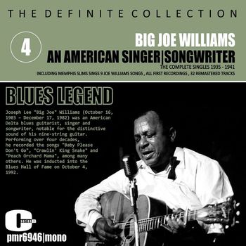 Big Joe Williams - An American Singer, Songwriter, Blues Master, Volume 4; the Complete Singles 1935-1941