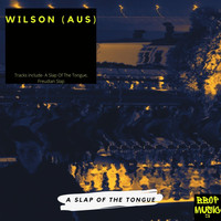 Wilson (AUS) - A Slap of the Tongue