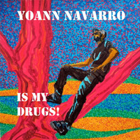 Yoann Navarro - Is My Drugs