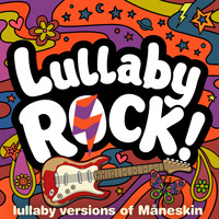Lullaby Rock! - Lullaby Versions of Måneskin