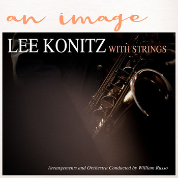 Lee Konitz - An Image