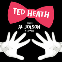 Ted Heath & His Music - Ted Heath Plays Al Jolson Classics