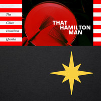 The Chico Hamilton Quintet - That Hamilton Man