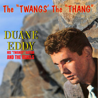 Duane Eddy and the Rebels - The "Twangs" the "Thang"