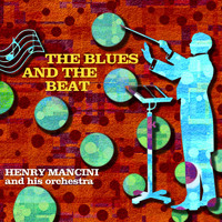 Henry Mancini And His Orchestra - The Blues and the Beat