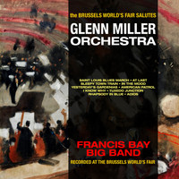 Francis Bay Big Band - The Brussels World's Fair Salutes Glenn Miller Orchestra
