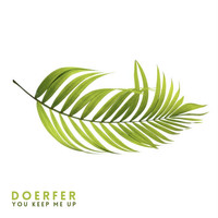 DOERFER - You Keep Me Up