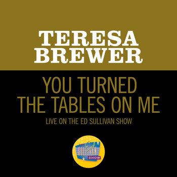 Teresa Brewer - You Turned The Tables On Me (Live On The Ed Sullivan Show, March 27, 1960)