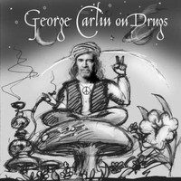 George Carlin - George Carlin on Drugs (Explicit)