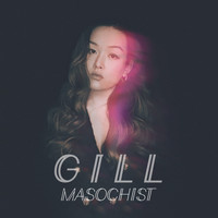 Gill - Masochist
