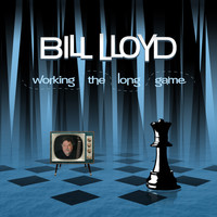 Bill Lloyd - Working the Long Game