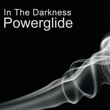 Powerglide - In The Darkness