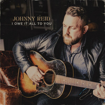 Johnny Reid - I Owe It All To You
