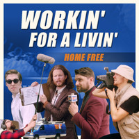 Home Free - Workin' for a Livin'