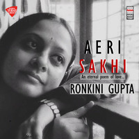 Ronkini Gupta - Aeri Sakhi (An Eternal Poem of Love)