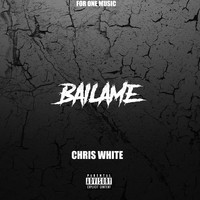Chris White - Bailame (Explicit)