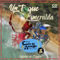 Canto de Amigos - Um Toque De Esmeralda
