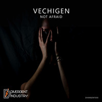 Vechigen - Not Afraid