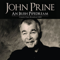 John Prine - An Irish Pipedream