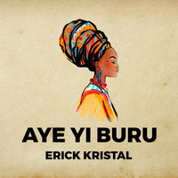 Erick Kristal - Ayé Yi Buru