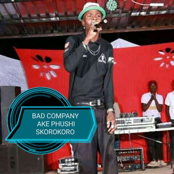 Bad Company - Ake Phushi Skorokoro (Explicit)