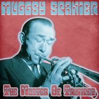 Muggsy Spanier - The Master of Trumpet (Remastered)