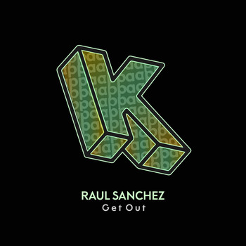 Raul Sanchez - Get Out