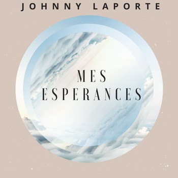 Johnny Laporte - Mes espérances