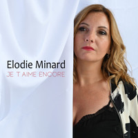 Elodie Minard - Je t'aime encore (Radio Edit)