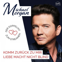 Michael Morgan - Komm zurück zu mir / Liebe macht nicht blind